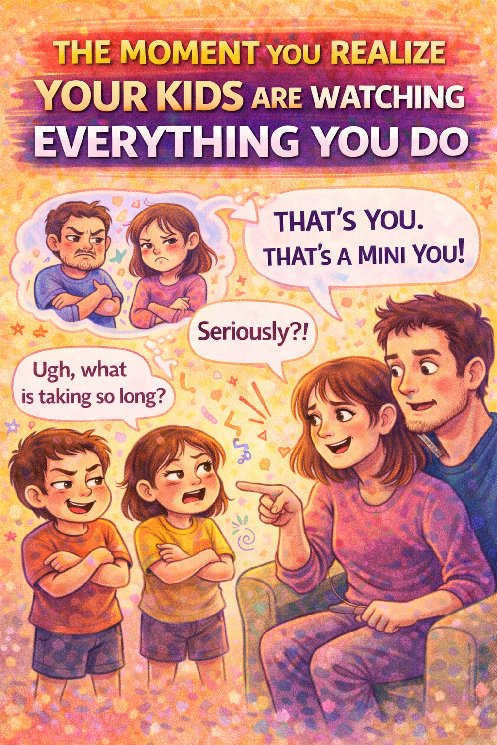 The Moment You Realize Your Kids Are Watching Everything You Do