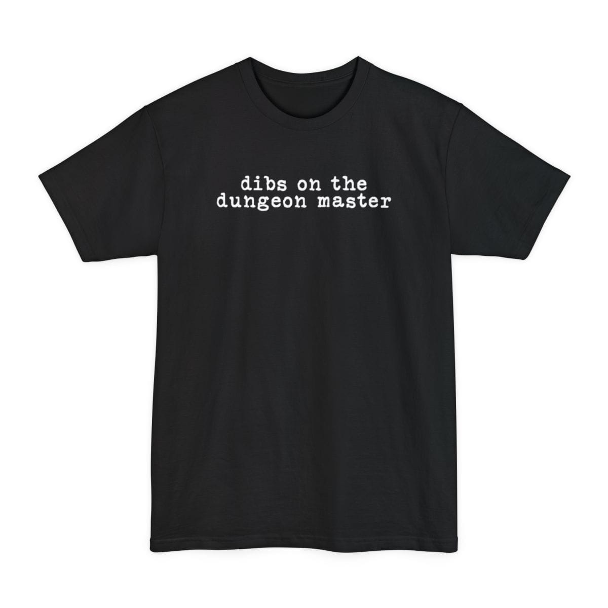 Dibs On The Dungeon Master Tall T-Shirt