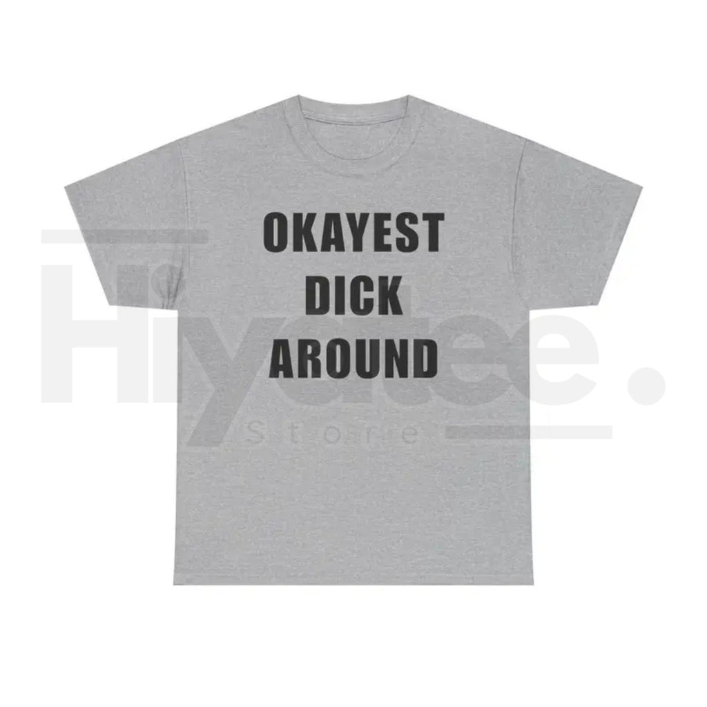 "Okayest Weiner Around" – Funny Sarcastic Unisex Heavy Cotton Top
