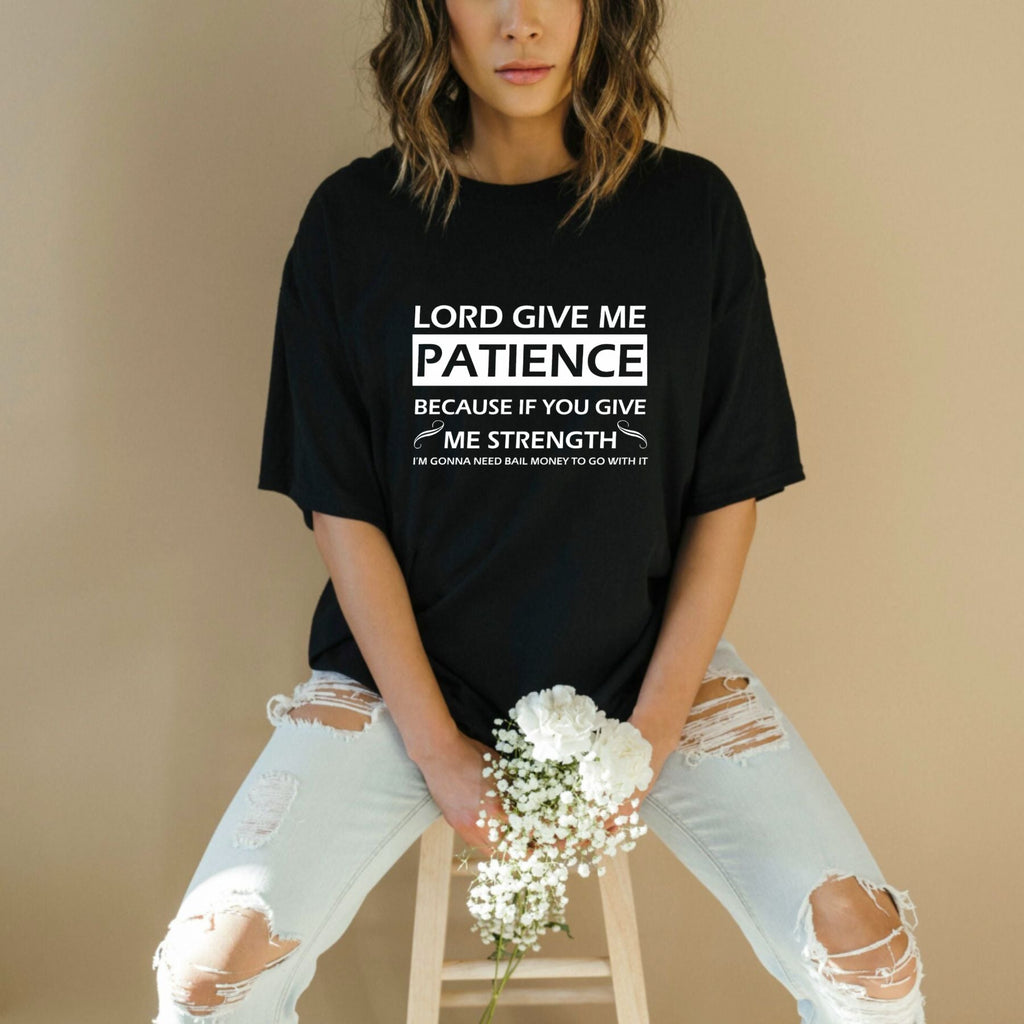 Lord Give Me Patience T-Shirt – Funny Sarcastic Religious Humor Graphic Tee, Unisex Cotton Shirt