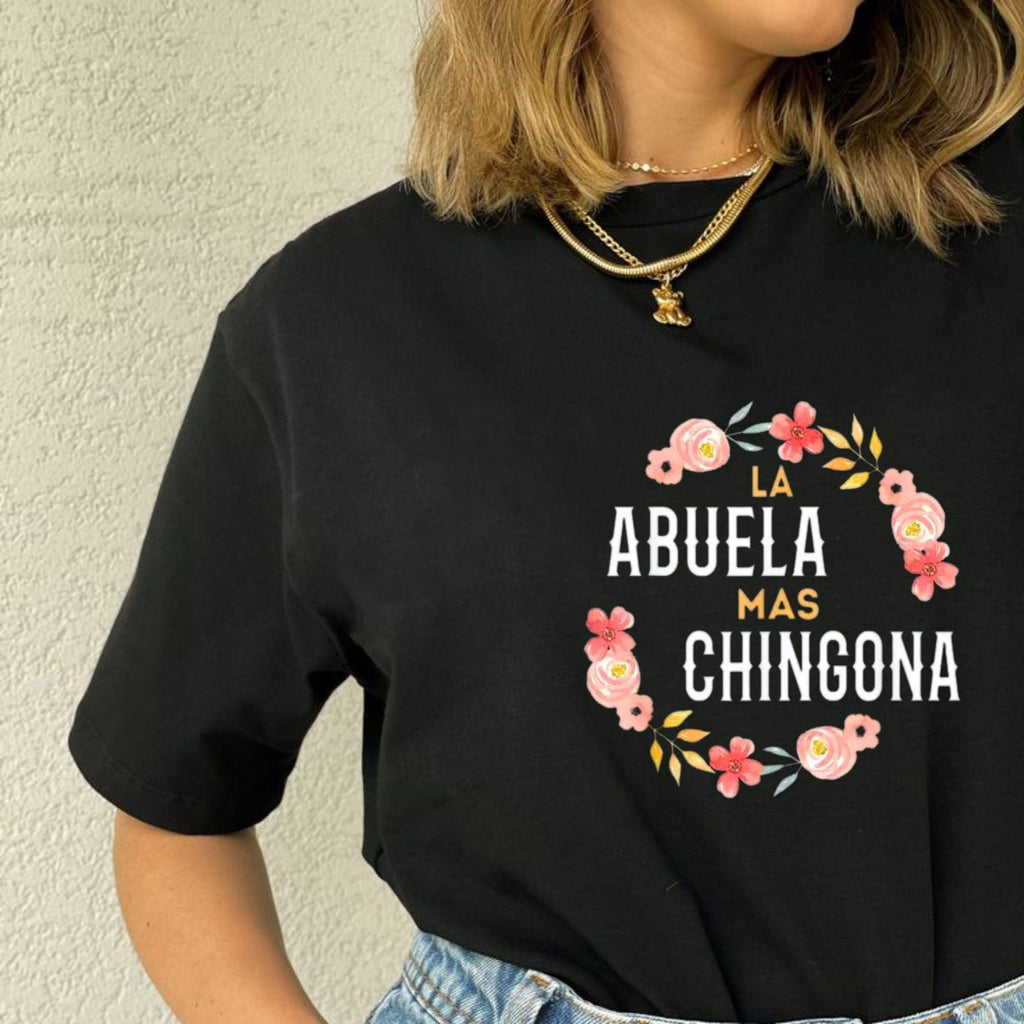 "La Abuela Más Chingona" T-Shirt – Spanish Grandma Floral Graphic Tee, Unisex Cotton Shirt