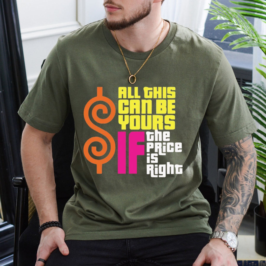 "All This Can Be Yours If The Price Is Right" Graphic T-Shirt – Funny Sarcastic Retro Game Show Tee, Aesthetic Unisex Streetwear Top