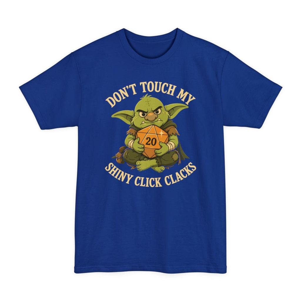 Don't Touch My Shiny Click Clacks Tall T-Shirt