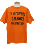 I'm Not Wearing A Mask You Bastard Orange Fun Halloween Adult T-Shirt Size XL