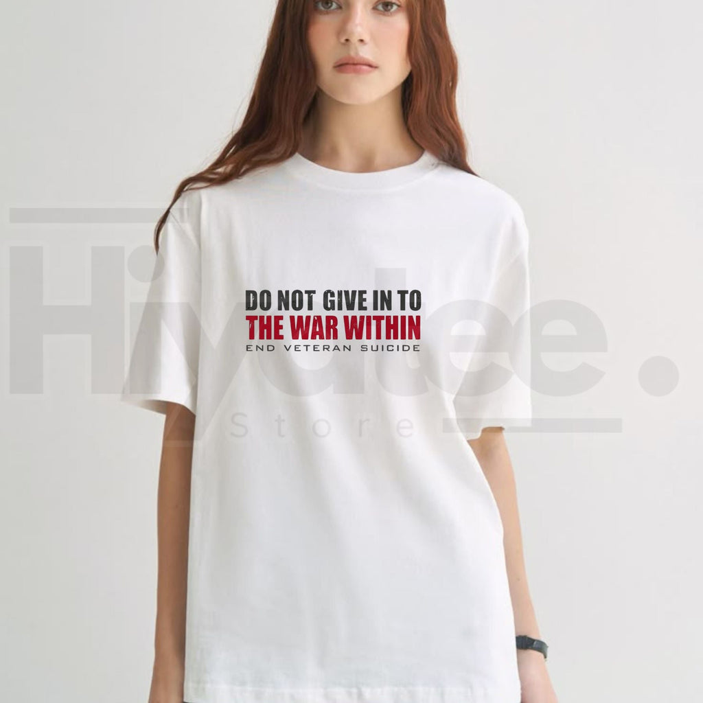 Do Not Give In To The War Within T-Shirt – Inspirational Motivational Mental Health Graphic Tee