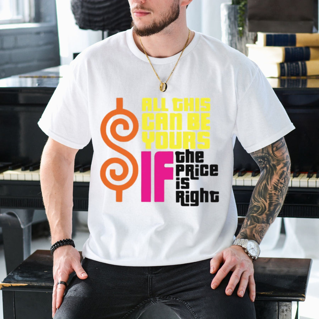 "All This Can Be Yours If The Price Is Right" Graphic T-Shirt – Funny Sarcastic Retro Game Show Tee, Aesthetic Unisex Streetwear Top