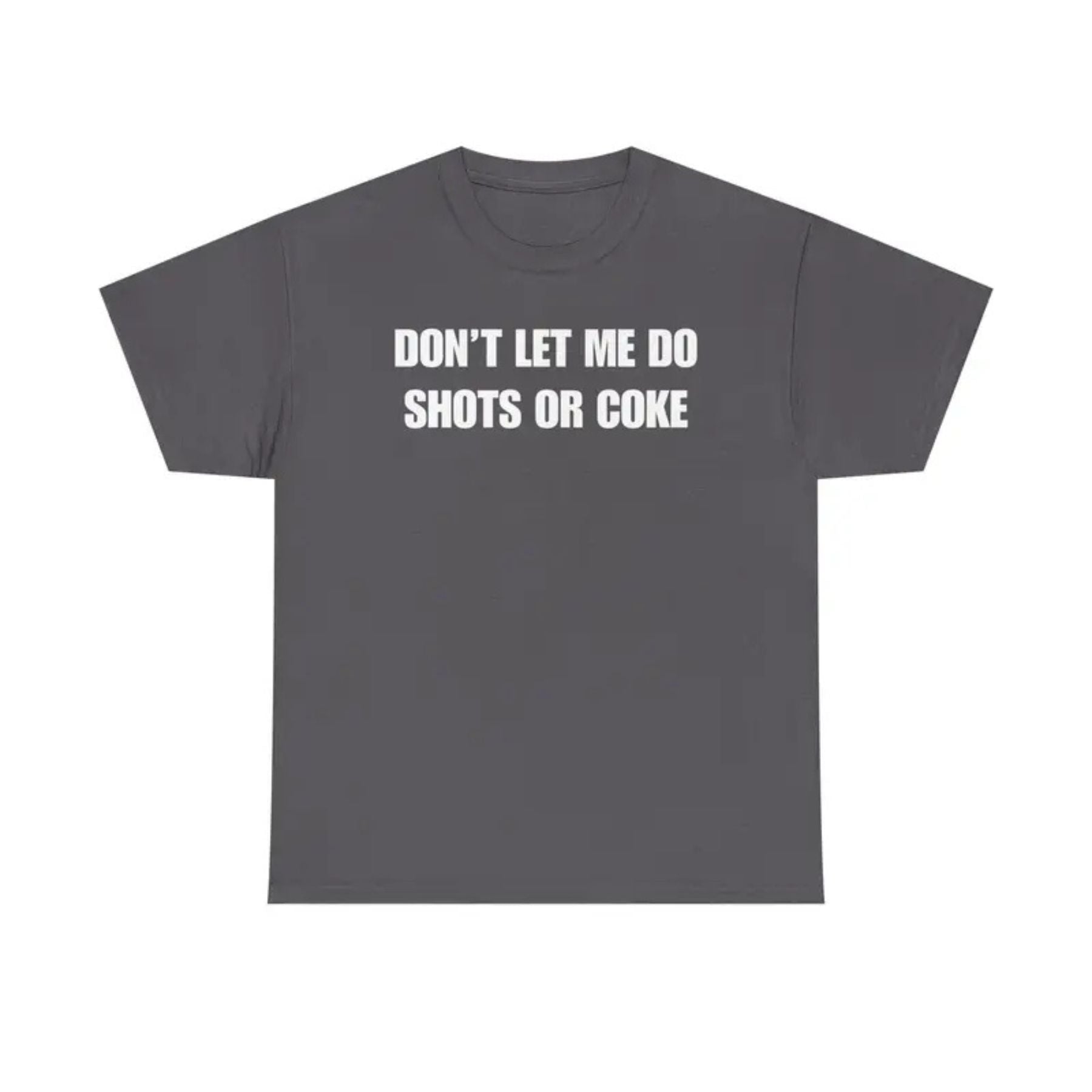 "Don't Let Me" Funny Drinking T-Shirt – Sarcastic Party Graphic Tee, Unisex Cotton Humor Shirt