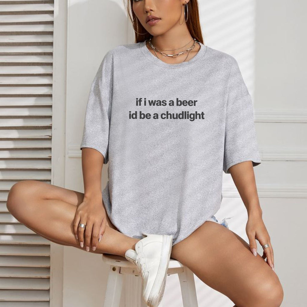 “If I Was a Beer I’d Be a Chudlight” Funny T-Shirt – Humor Quote Drinking Graphic Tee, Premium 100% Cotton Sarcastic Beer Shirt, Made in USA