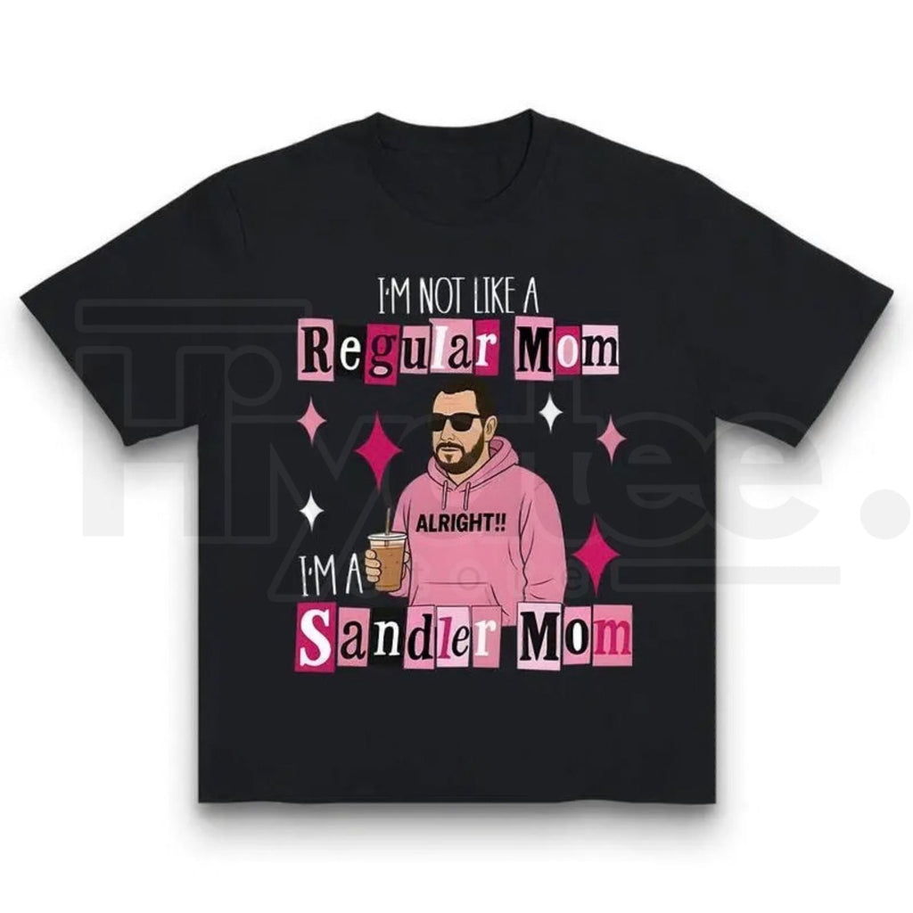 "I'm A Sandler Mom" Funny Graphic T-Shirt – Adam Sandler Fan Gift For Mom
