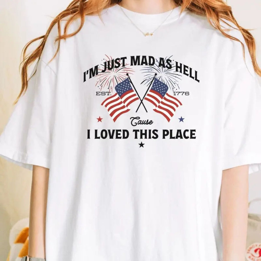 "I'm Just Mad As Hell Est. 1776" T-Shirt – Patriotic USA Graphic Tee, Unisex Cotton Shirt