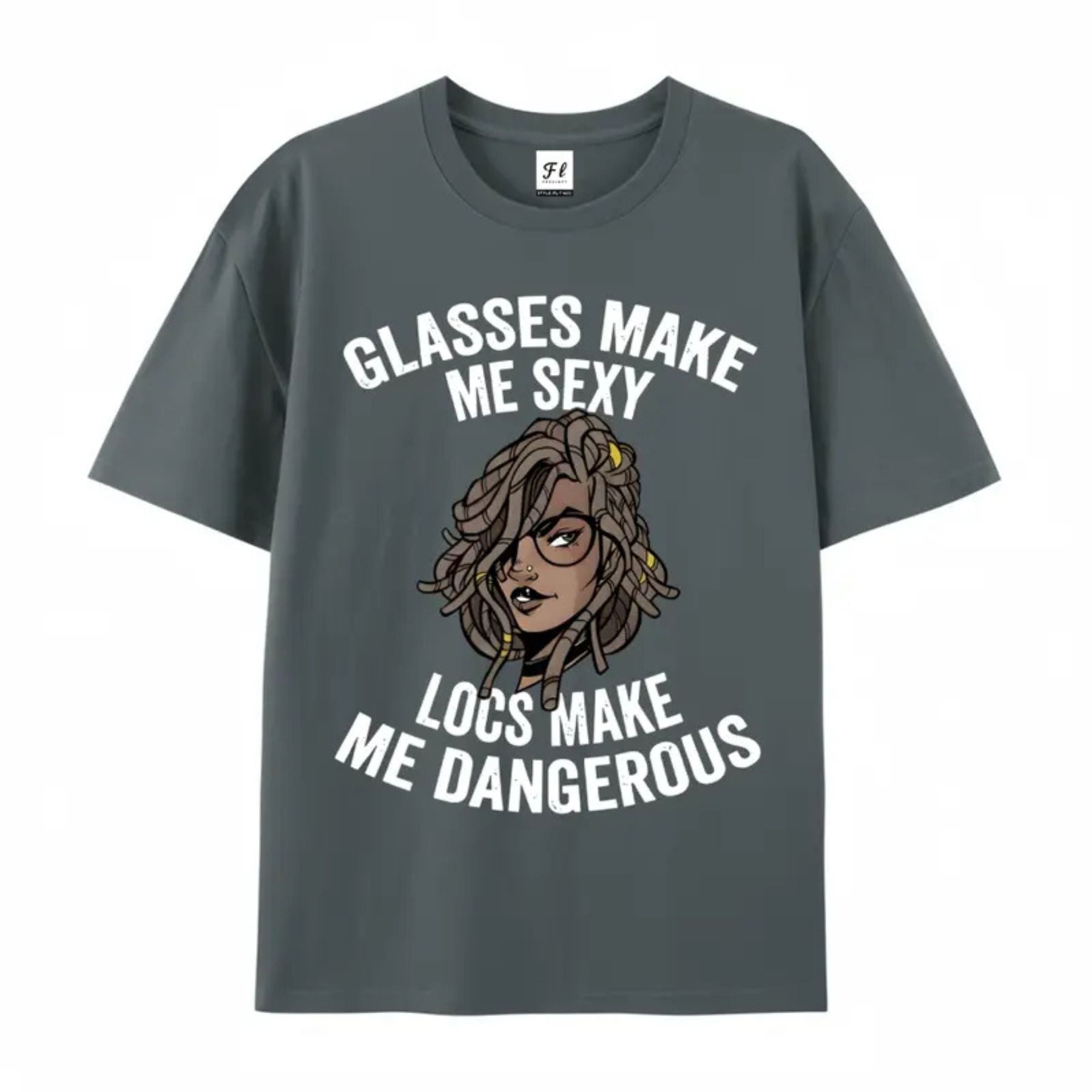 "Glasses Make Me Sexy, Locs Make Me Dangerous" T-Shirt – Bold Statement Graphic Tee