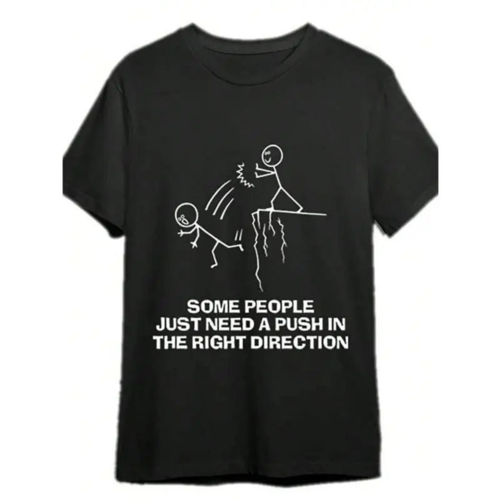 Funny "Need A Push" Sarcastic Tee – Dark Humor Graphic Shirt
