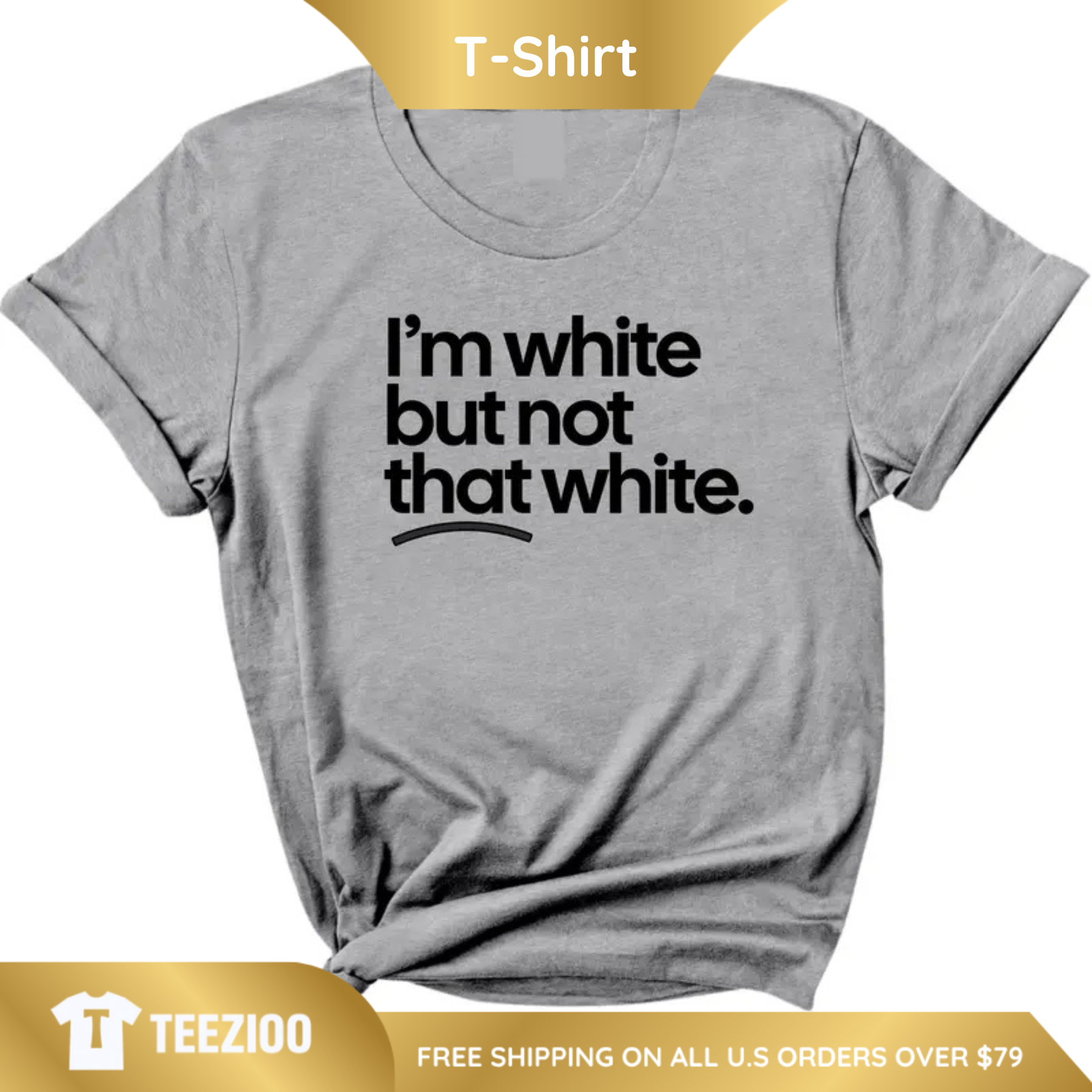 "White But Not That White" Sarcastic Graphic Tee
