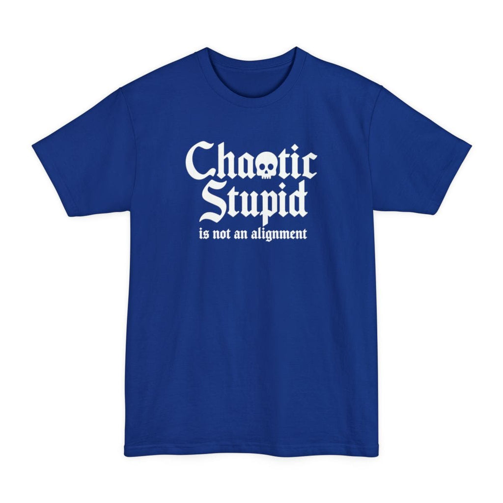 Chaotic Stupid Is Not An Alignment Tall T-Shirt