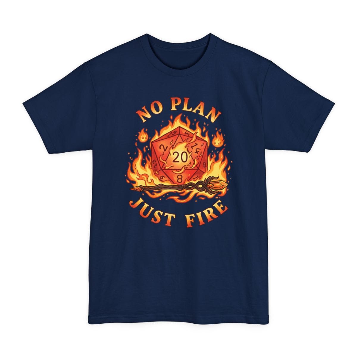 No Plan Just Fire Tall T-Shirt