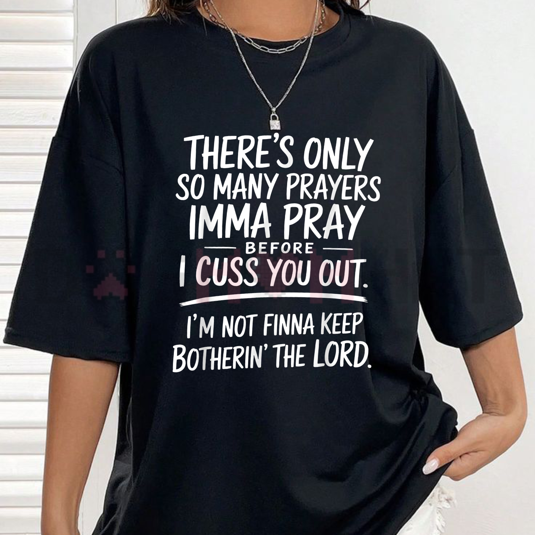"I’m Not Finna Keep Botherin' The Lord" Urban Slang Quote T-Shirt