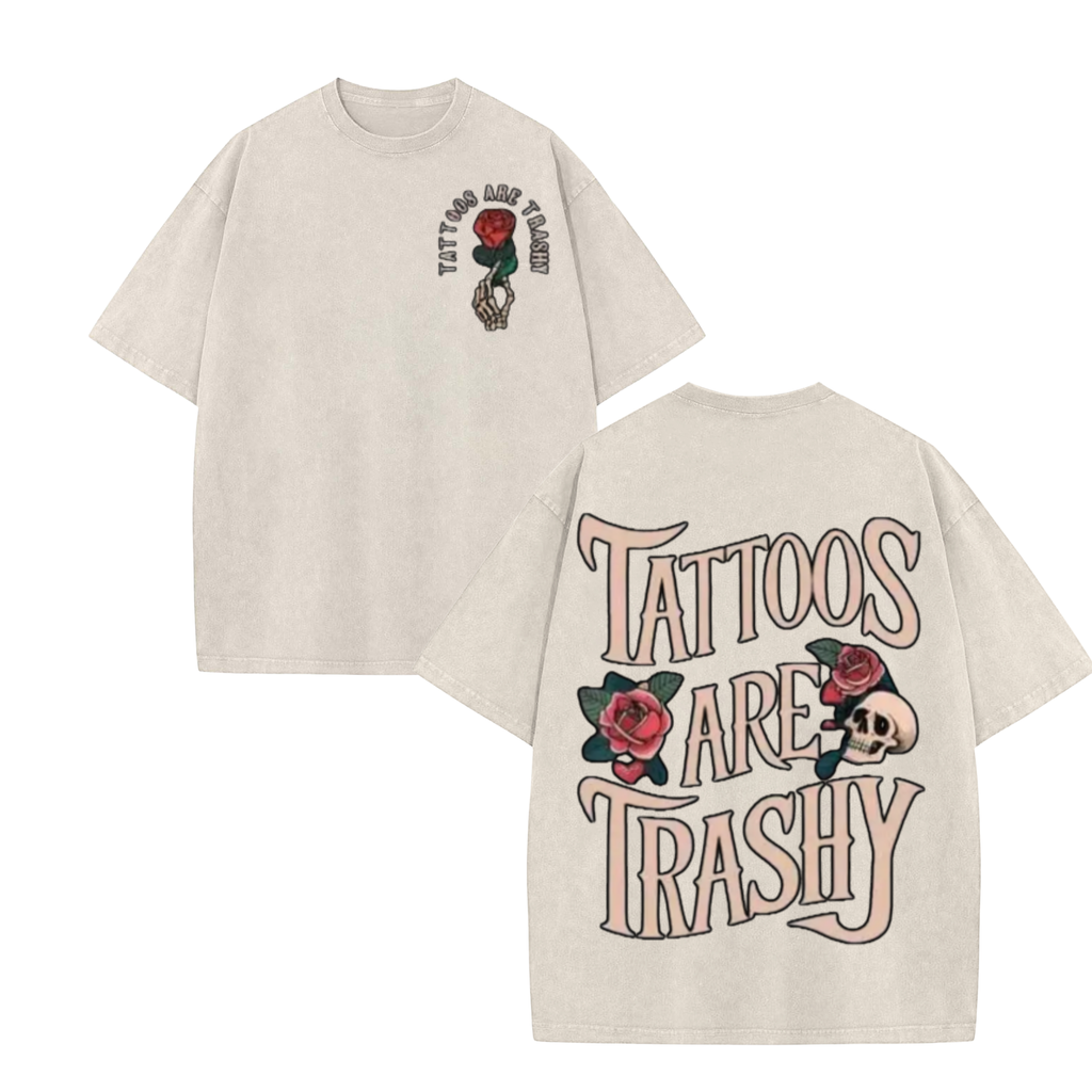 "Tattoos Are Trashy" T-Shirt – Sarcastic Ink Addict Graphic Tee