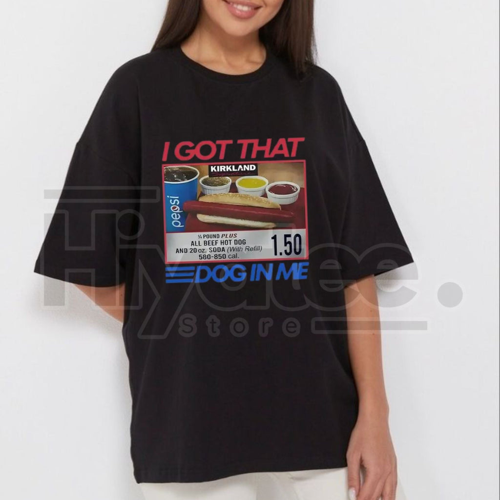 "I Got That Dog In Me" Hot Dog 1.50 T-Shirt – Funny 4th Of July Patriotic Tee