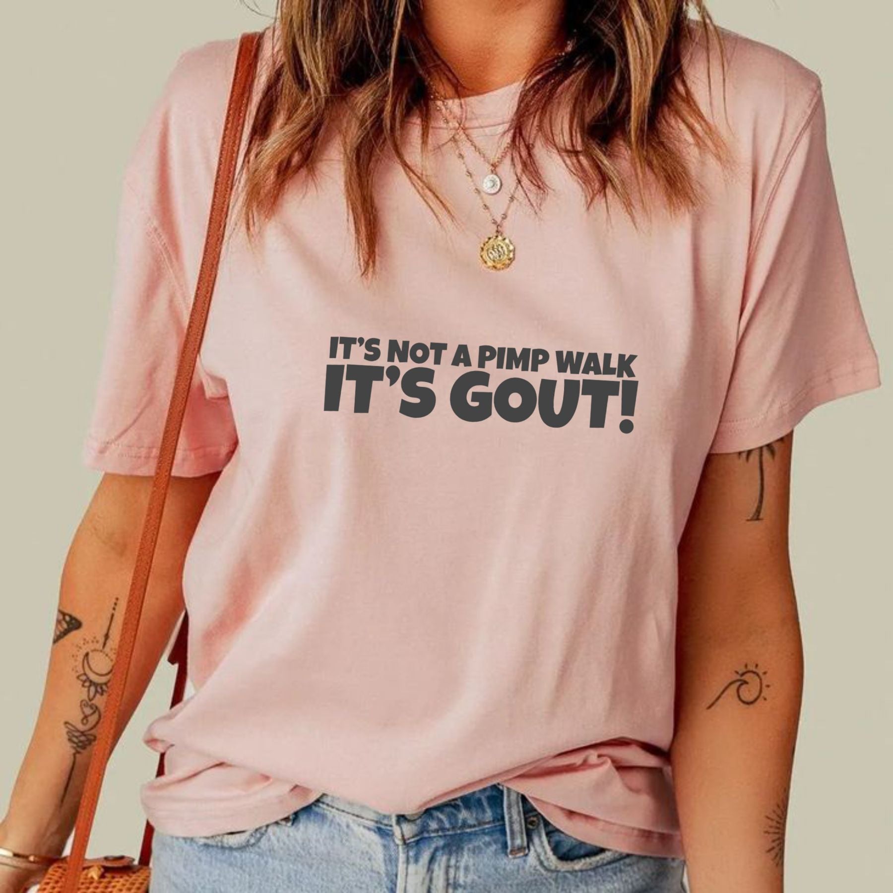 "It's Not A Pimp Walk It's Gout" Funny T-Shirt – Sarcastic Humor Graphic Tee