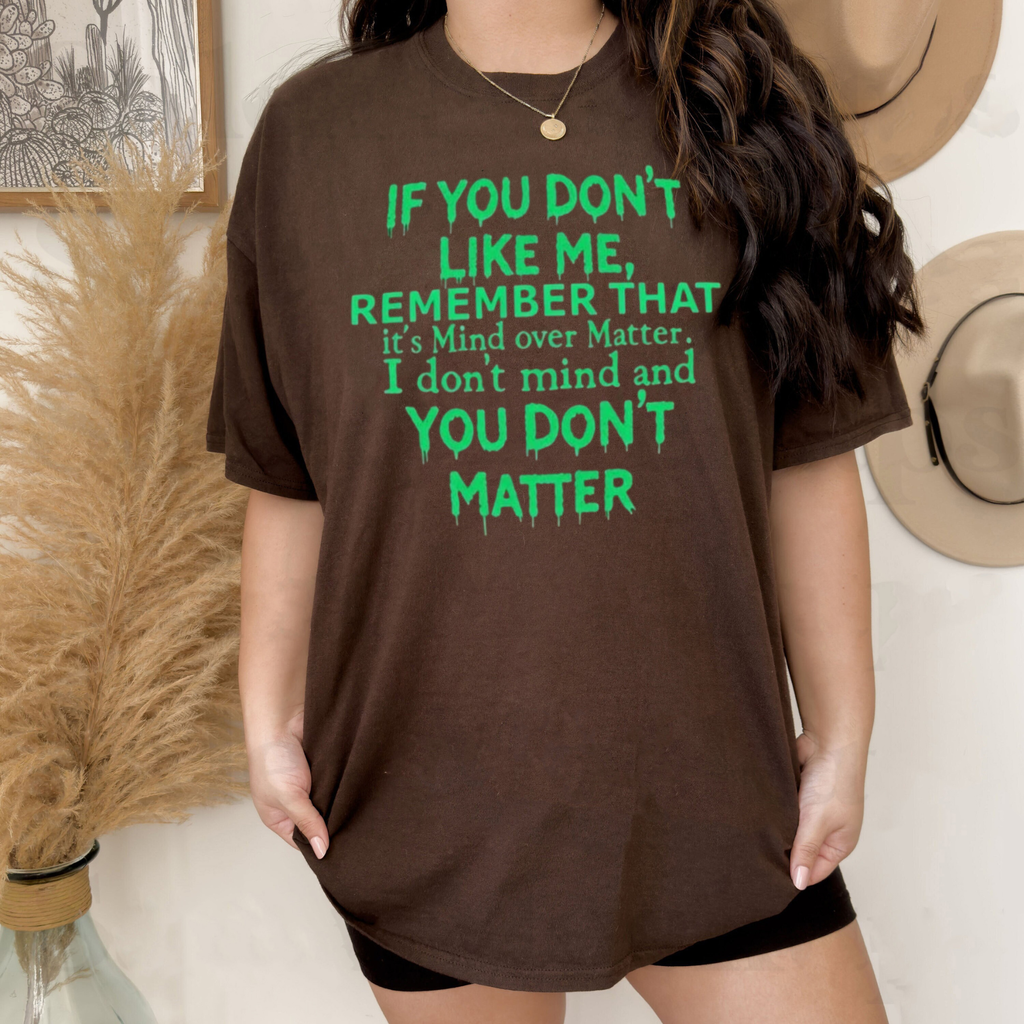 Humorous Attitude Tee - "You Don't Matter" Typography Shirt