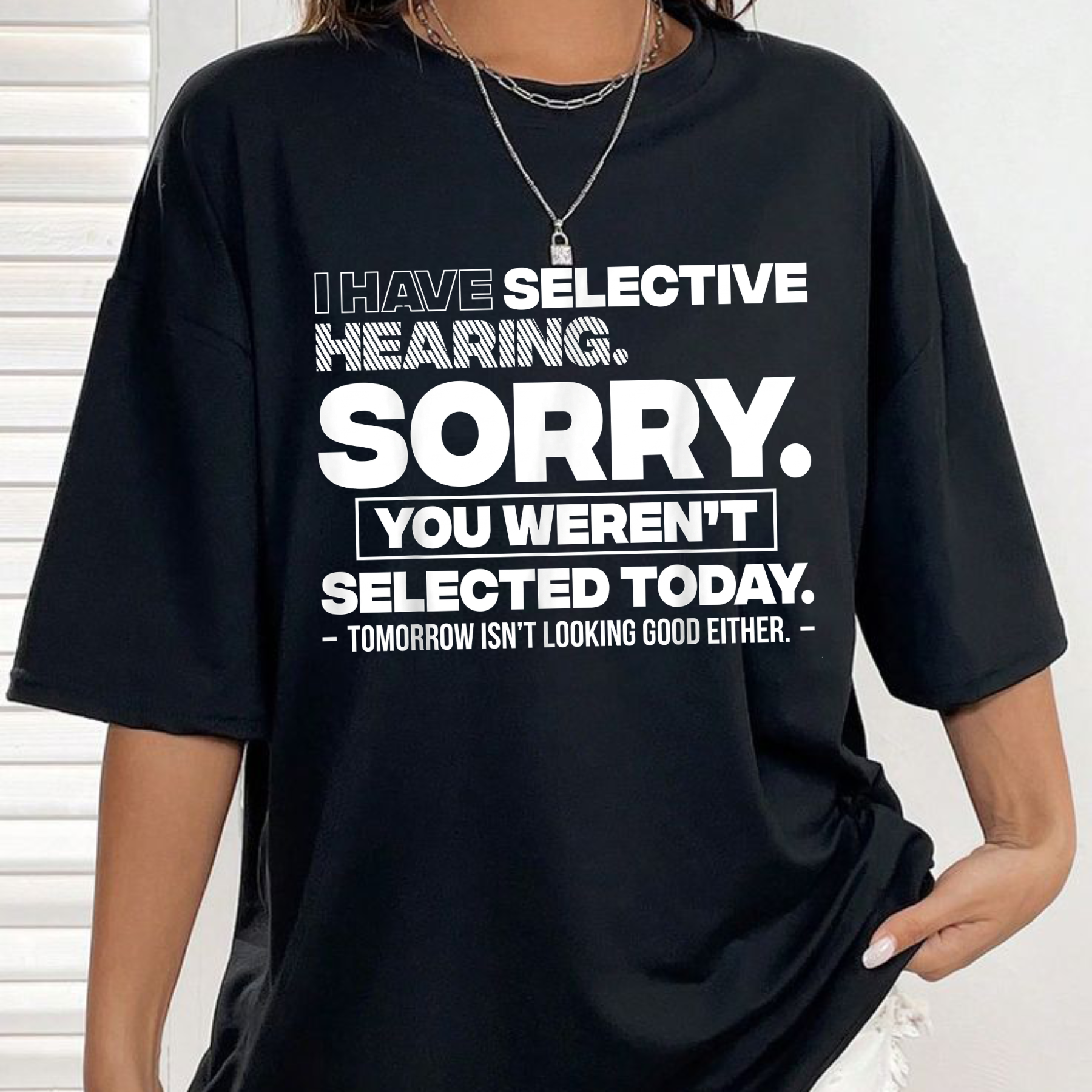 Humorous "Sorry You Weren't Selected" Statement Shirt