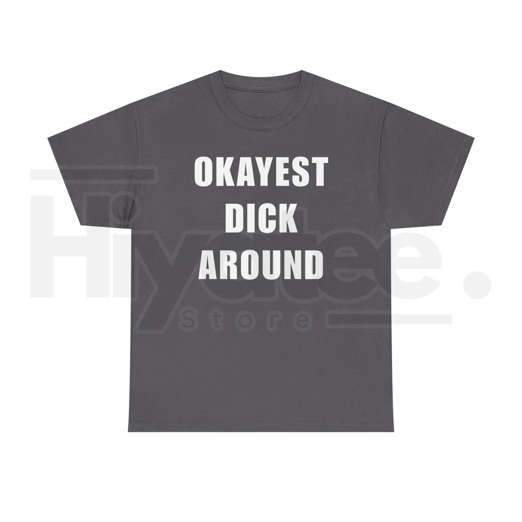 "Okayest Weiner Around" – Funny Sarcastic Unisex Heavy Cotton Top
