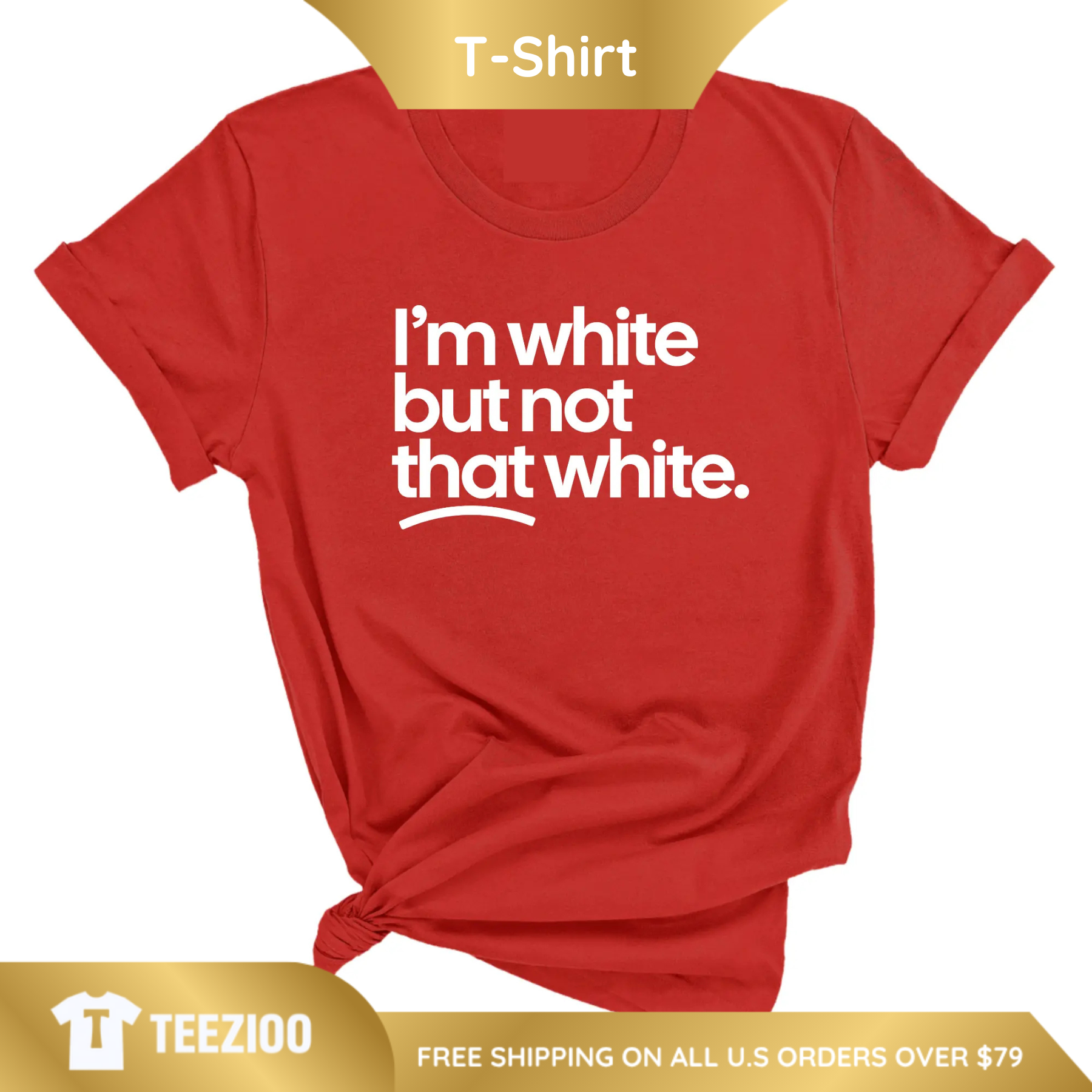 "White But Not That White" Sarcastic Graphic Tee