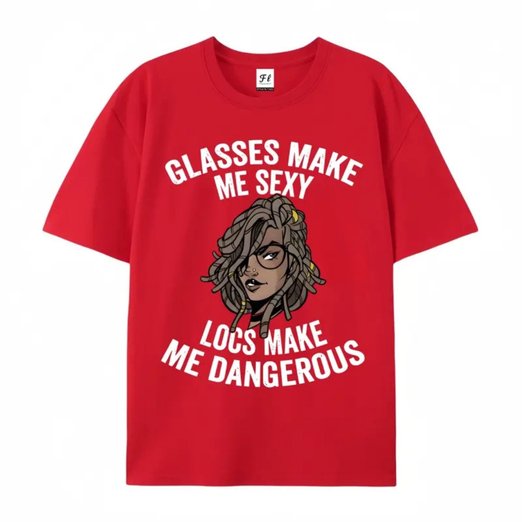 "Glasses Make Me Sexy, Locs Make Me Dangerous" T-Shirt – Bold Statement Graphic Tee