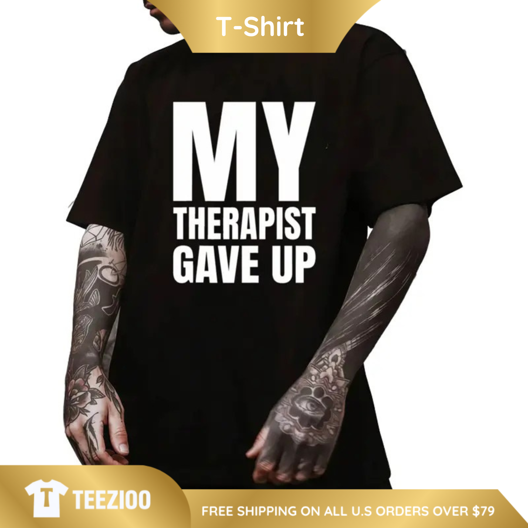 "My Therapist Gave Up" Sarcastic Graphic Tee