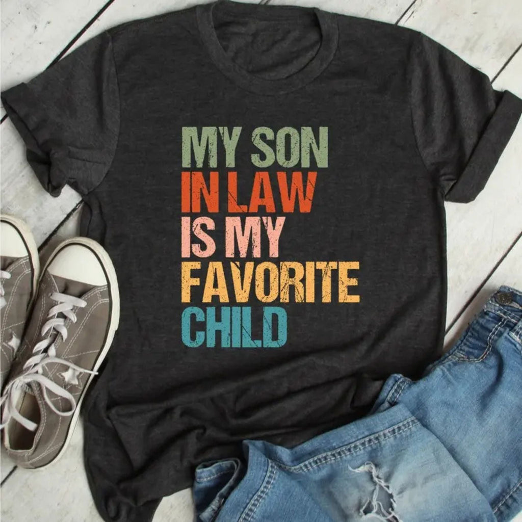 My Son In Law Is My Favorite Child T-Shirt – Funny Retro Family Humor Graphic Tee, Unisex Cotton Shirt