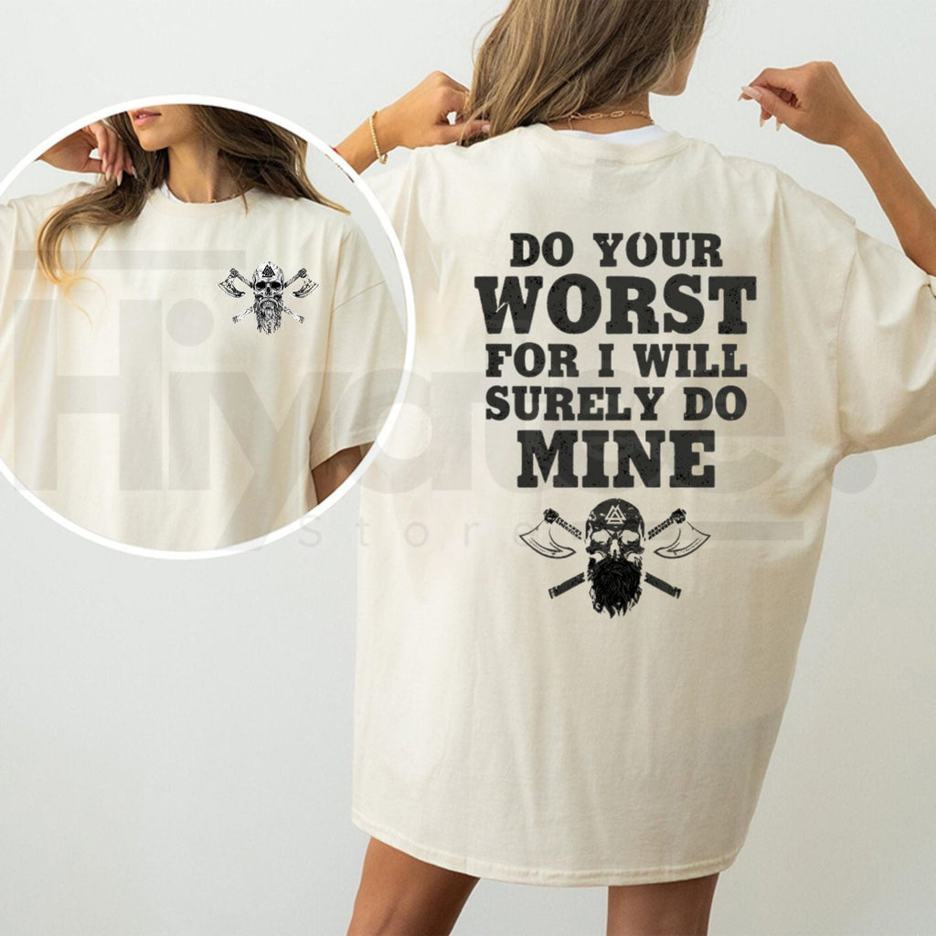 Do Your Worst For I Will Surely Do Mine T-Shirt – Dark Humor Gothic Graphic Tee