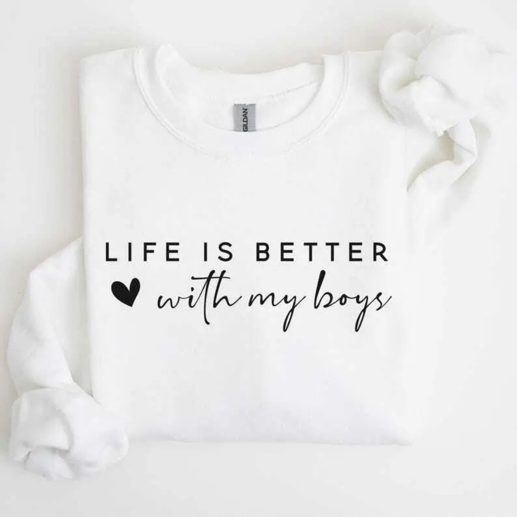 Life is Better With My Boys Sweatshirt – Aesthetic Boy Mom Pullover