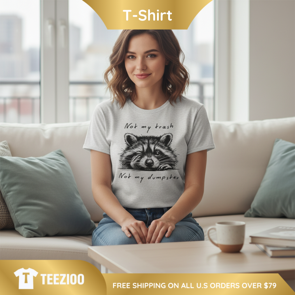 Funny "Not My Trash" Sarcastic Quote Shirt