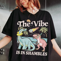 "The Vibe Is In Shambles" Funny Quote Shirt