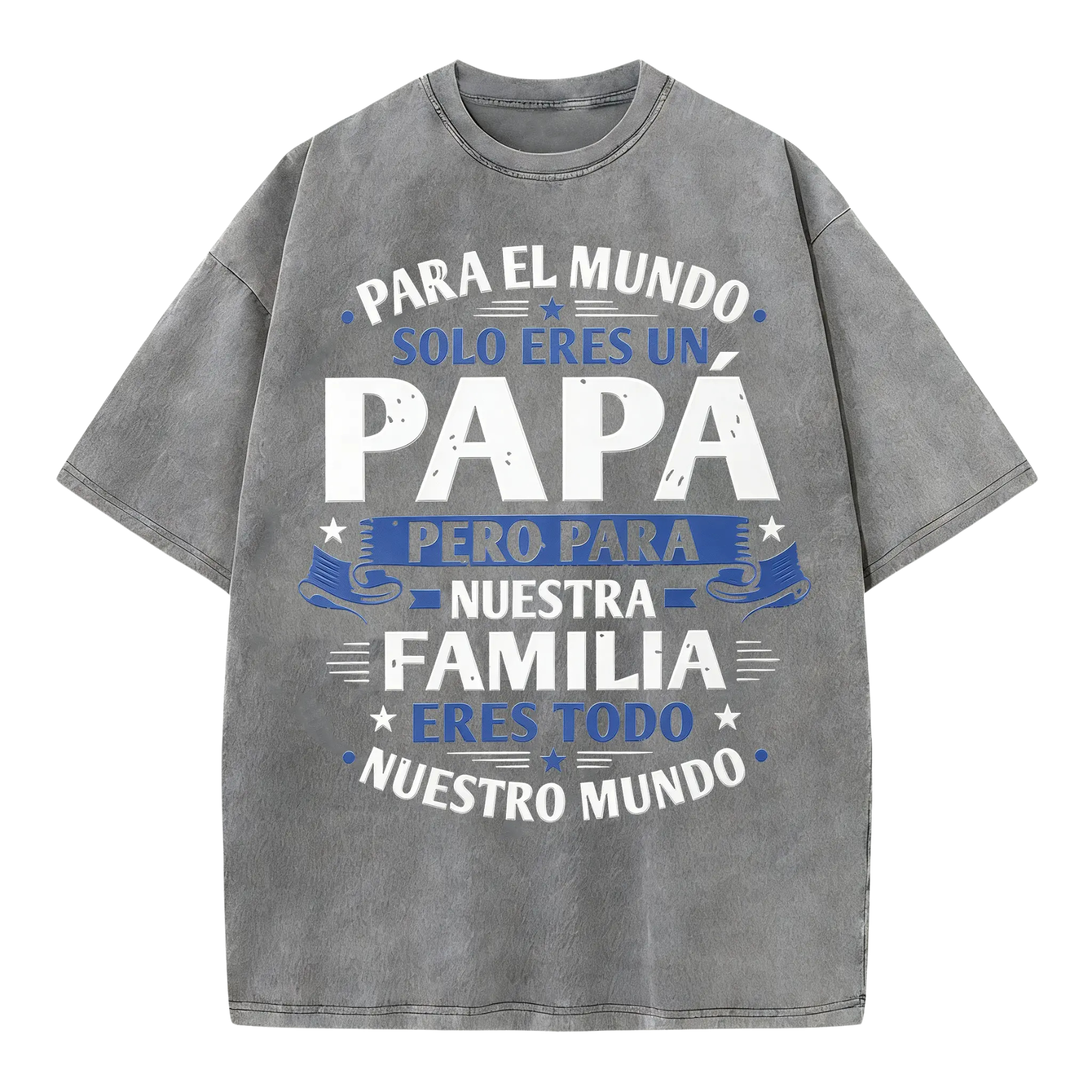 Eres Mi Mundo Spanish Papa Tee – Heartfelt Fatherhood Statement Shirt