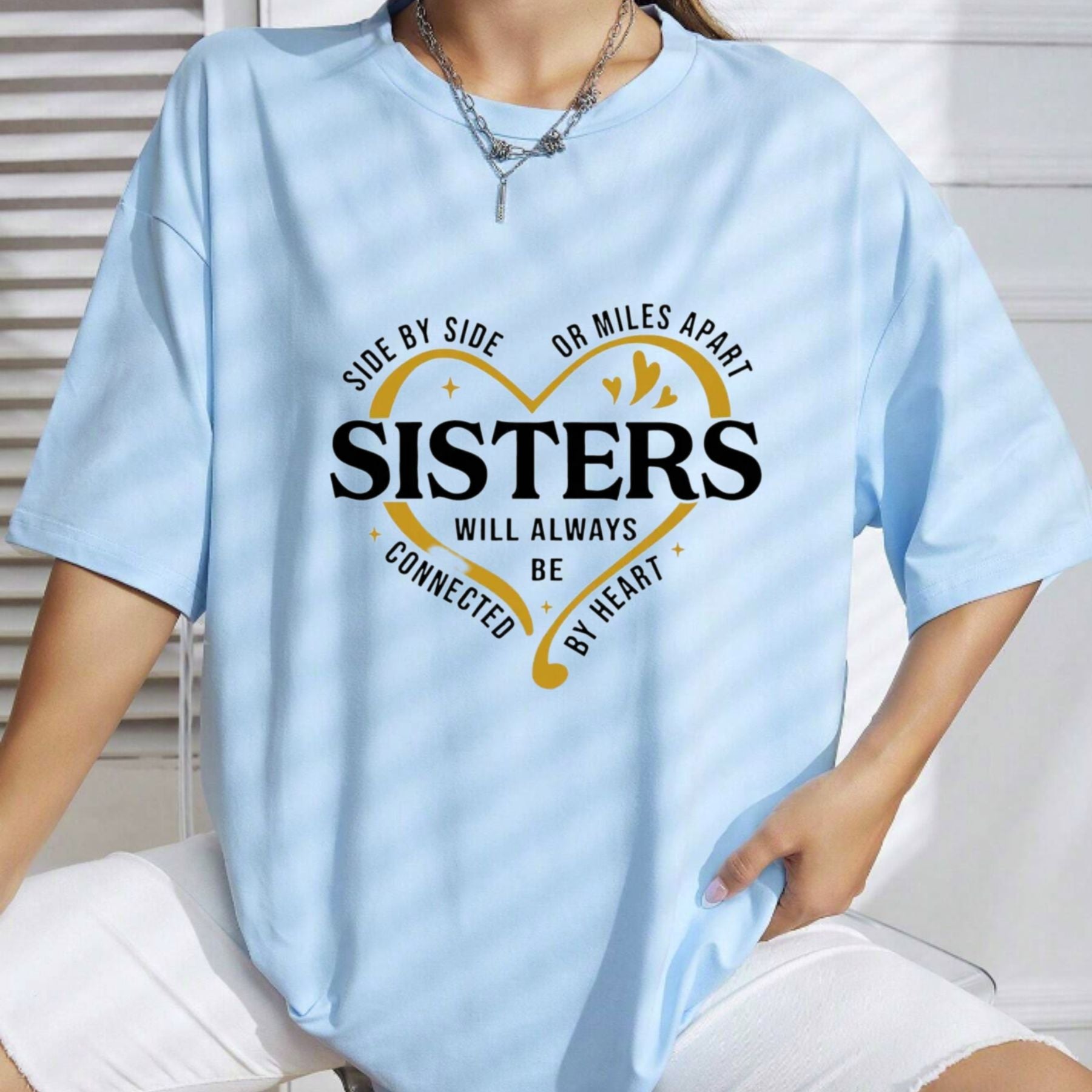 "Side By Side Or Miles Apart" Sisters T-Shirt – Long-Distance Sisterhood Graphic Tee