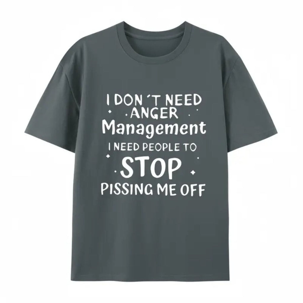 I Don’t Need Anger Management T-Shirt – Funny Sarcastic Graphic Tee, Witty Quote Unisex Cotton Shirt