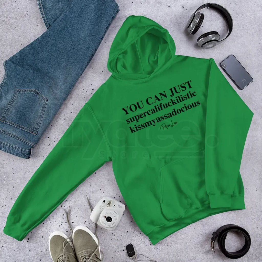 "You Can Just Supercalifuckalistic" Graphic Hoodie