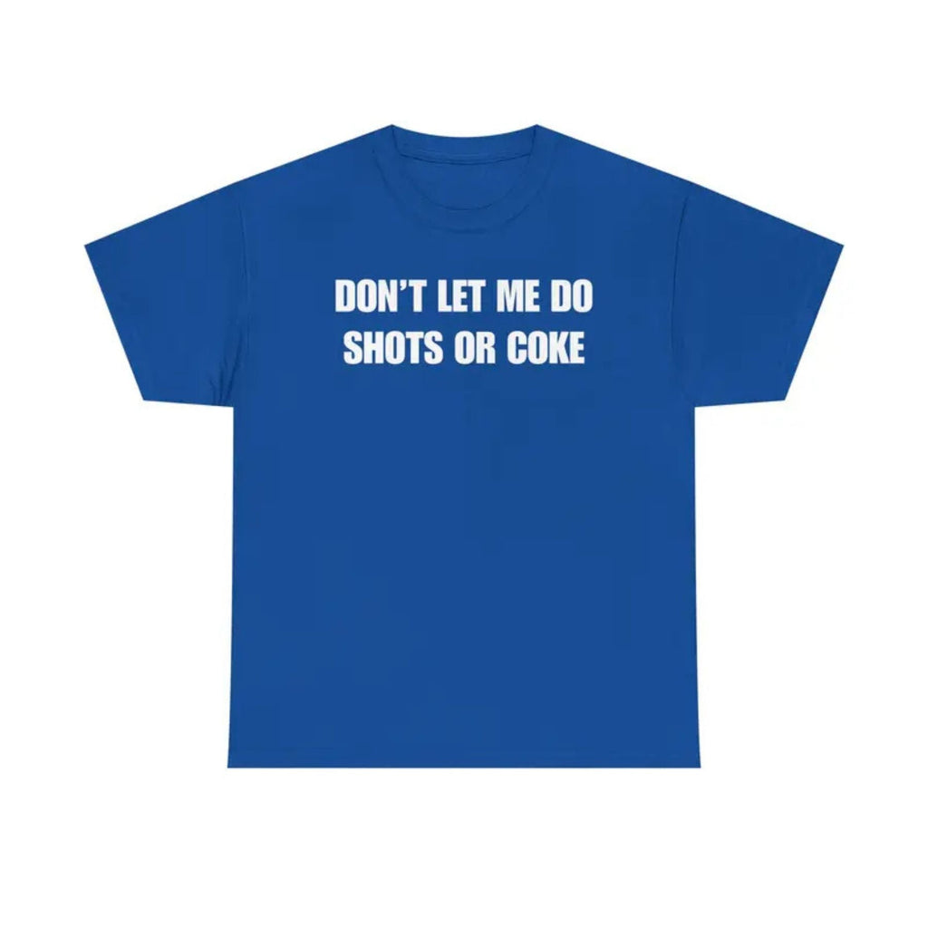 "Don't Let Me" Funny Drinking T-Shirt – Sarcastic Party Graphic Tee, Unisex Cotton Humor Shirt