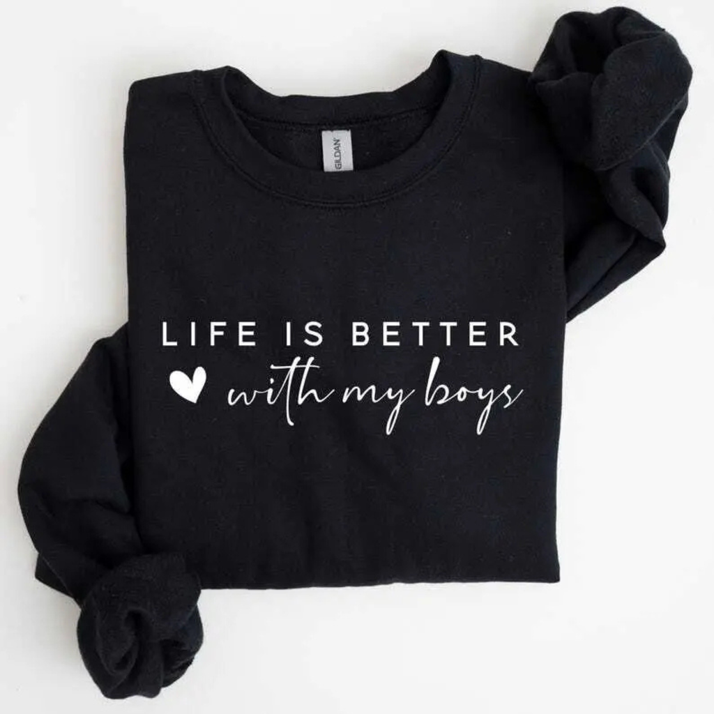 Life is Better With My Boys Sweatshirt – Aesthetic Boy Mom Pullover