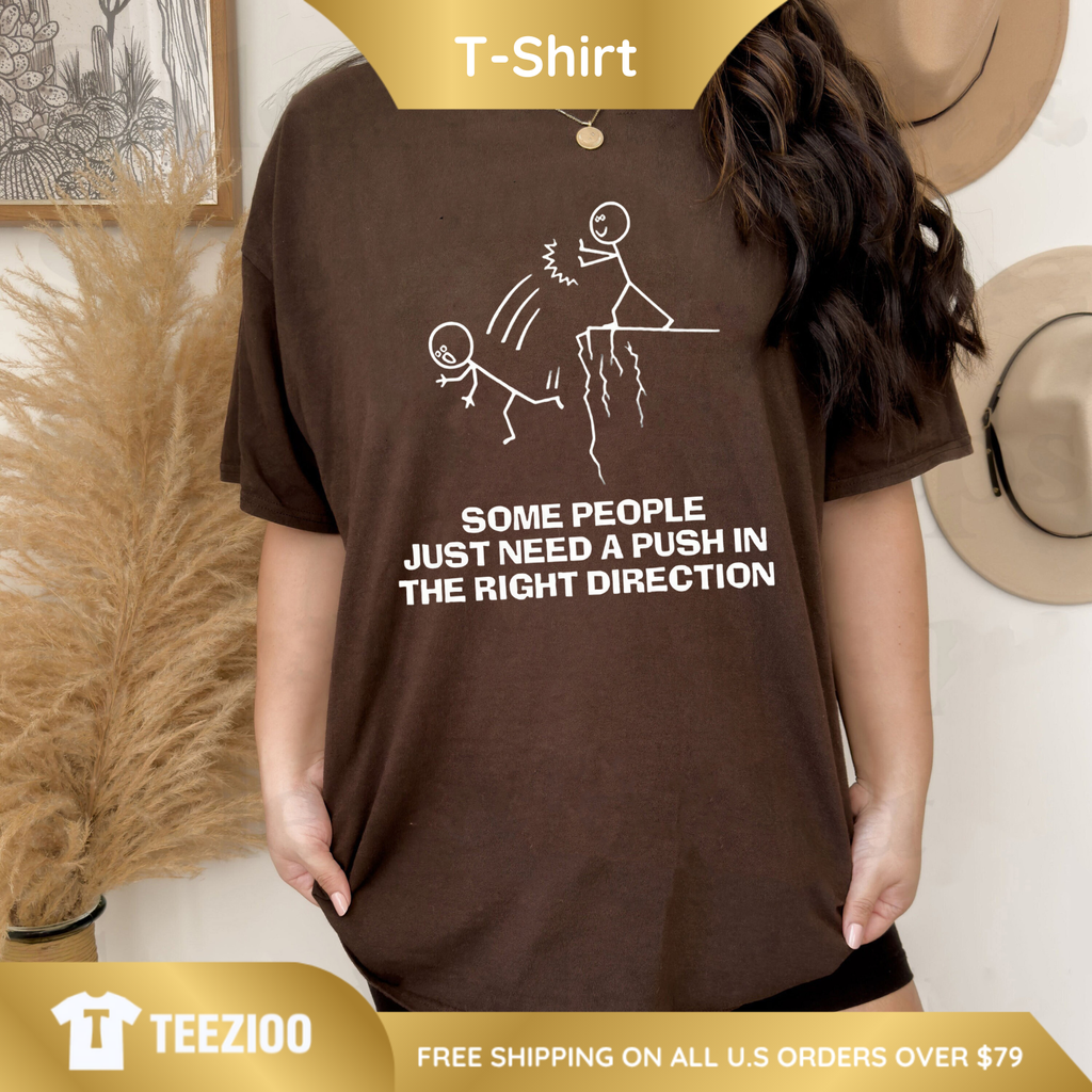 "Need A Push" Sarcastic Graphic Tee