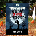 Personalized Graden Flag Sign - No Trespassing We're Tired Of Hiding The Bodies - JFLY0Y