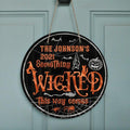 Personalized Witch Door Sign - Something Wicked This Way Comes - 77AA77