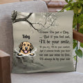 Personalized Dog Pillow Cover/Cushion Cover - Best Gift For Dog Lovers - I'll Always Be By Your Side