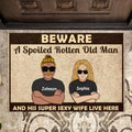 Custom Personalized A Spoiled Rotten Husband Doormat - Gift Idea For Couple - Beware A Spoiled Rotten Old Man And His Super Sexy Wife Live Here