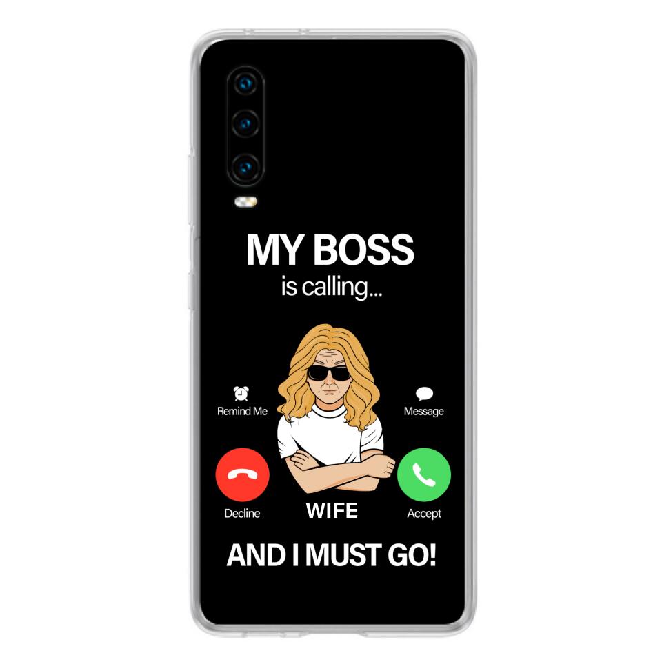 Custom Personalized Wife Phone Case - Gift for Couple - My Boss Is Calling And I Must Go - Case For Xiaomi, Huawei And Oppo