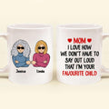 Personalized Coffee Mug - Gift for Mother's Day, gift for Mom - I'm your favourite child Coffee Mug