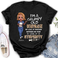 Personalized Grumpy Old Nurse Shirt/Pullover Hoodie - Gift Idea For Nurse - I'm A Grumpy Old Nurse