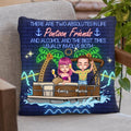 Personalized Pontoon Friends Pillow Cover - Up to 4 People - Gift Idea For Friends - There Are Two Absolutes In Life Pontoon Friends And Alcohol