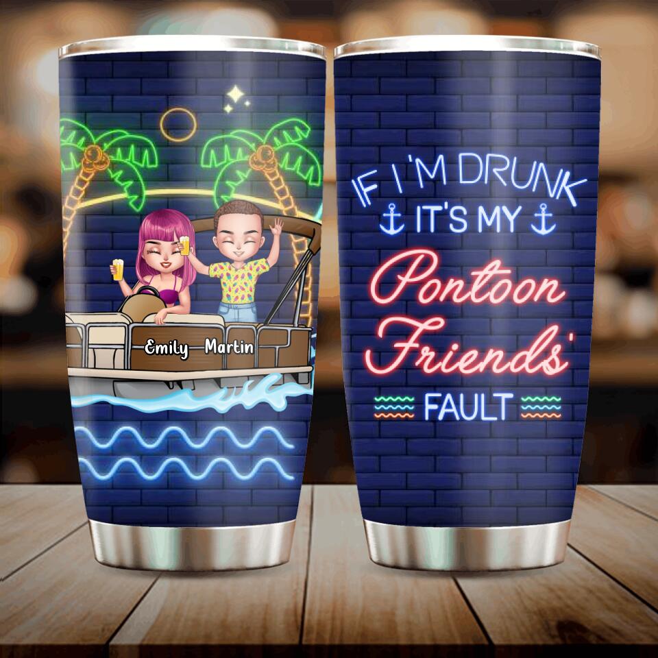 Personalized Pontoon Friends Tumbler - Up to 4 People - Gift Idea For Friends/Pontoon Lover - If I'm Drunk It's My Pontoon Friends' Fault